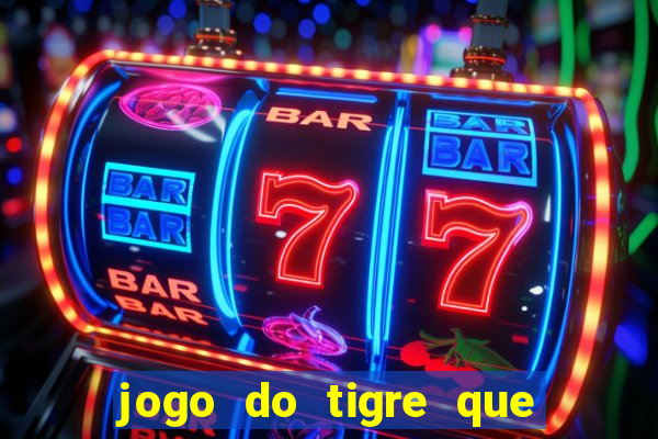 jogo do tigre que da bonus